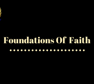 FOUNDATIONS OF FAITH